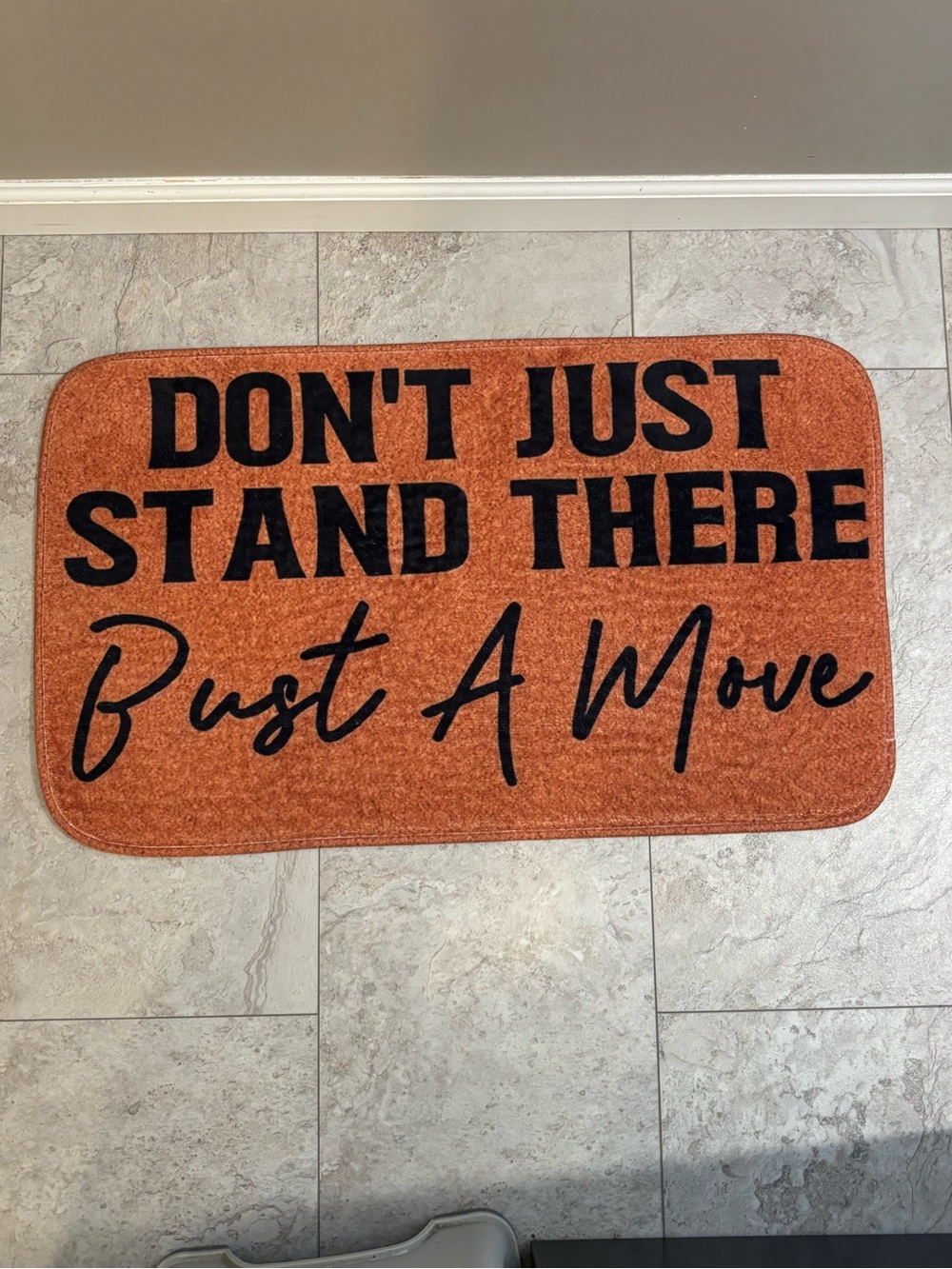 Don't Just Stand There Bust A Move Doormat foam Bathmat floor funny saying humor